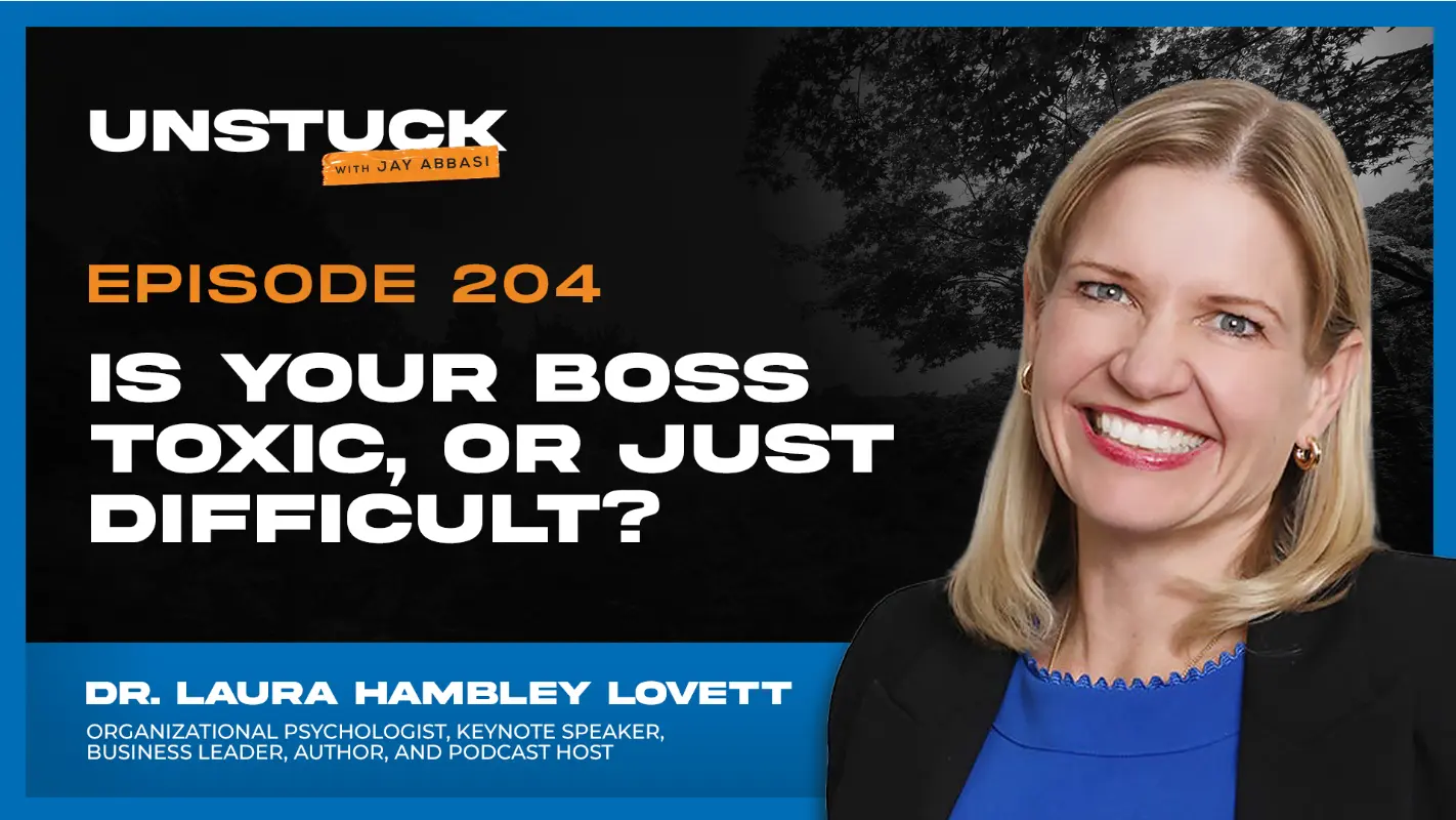 Ep. 204: Is Your Boss Toxic, or Just Difficult?