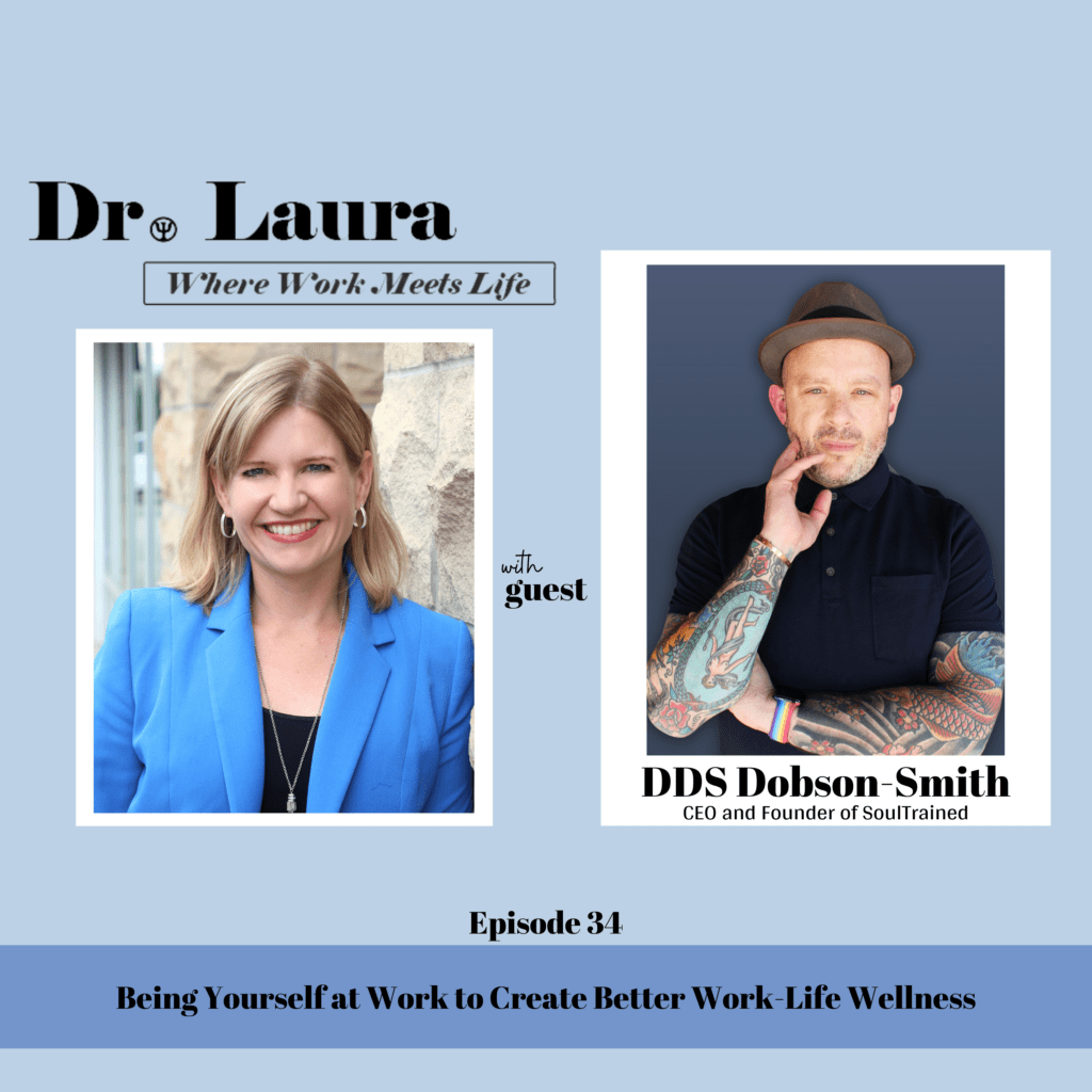 Episode 34 | Being Yourself at Work to Create Better Work-Life Wellness