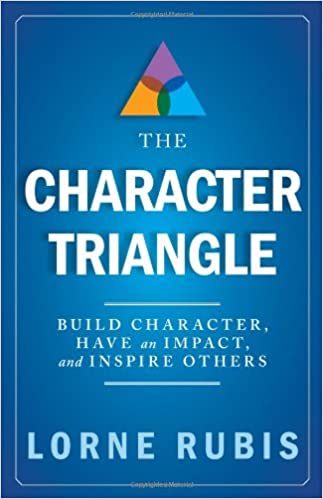 Lorne Rubis book The Character Triangle