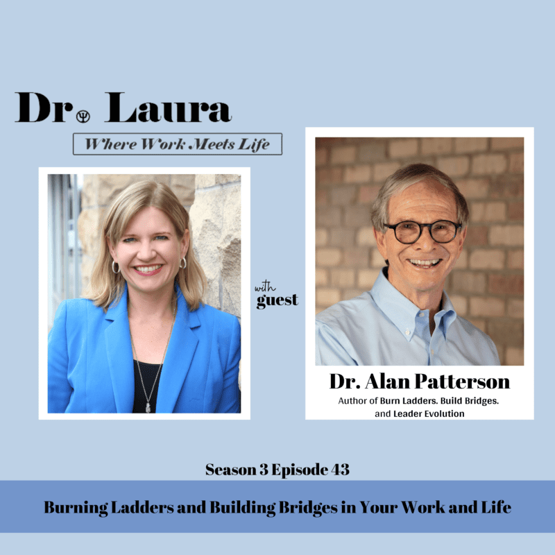 Episode 43 | Burning Ladders and Building Bridges in Your Work and Life