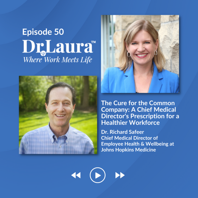 Episode 50 | The Cure for the Common Company: A Chief Medical Director’s Prescription for a Healthier Workforce