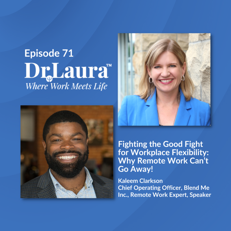 Episode 71 | Fighting the Good Fight for Workplace Flexibility: Why Remote Work Can’t Go Away!