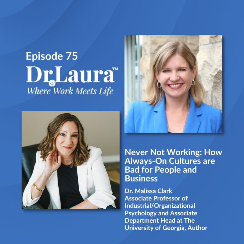 Episode 75 | Never Not Working: How Always-On Cultures are Bad for People and Business