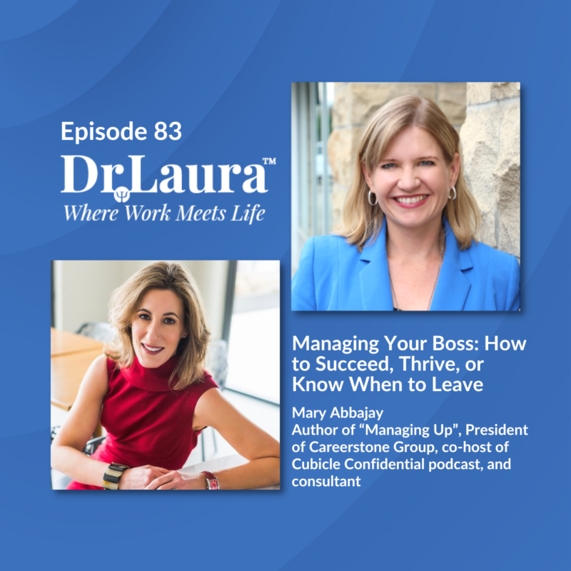 Episode 83 | Managing Your Boss: How to Succeed, Thrive, or Know When to Leave