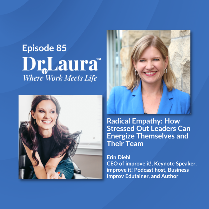 Episode 85 | Radical Empathy: How Stressed Out Leaders Can Energize Themselves and Their Team