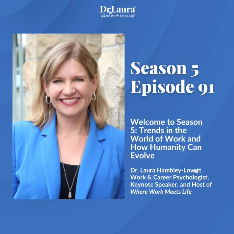 Episode 91 | Welcome to Season 5: Trends in the World of Work and How Humanity Can Evolve