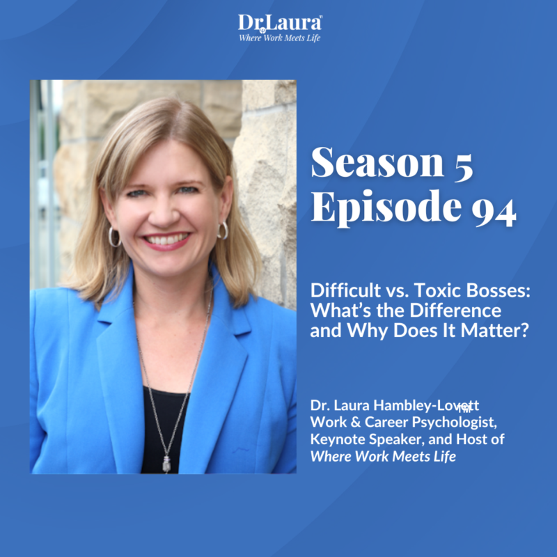 Episode 94 | Difficult vs. Toxic Bosses: What’s the Difference and Why Does It Matter?